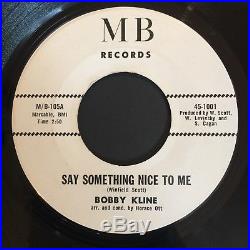 Bobby Kline Northern Soul Killer 45 Say Something Nice To Me MB 45-1001 Original