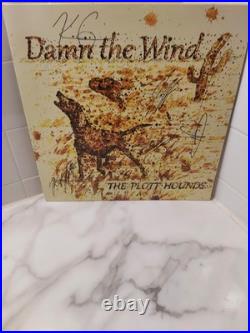 Damn The Wind By The Plott Hounds Vinyl Signed RARE 5 SIGNATURES