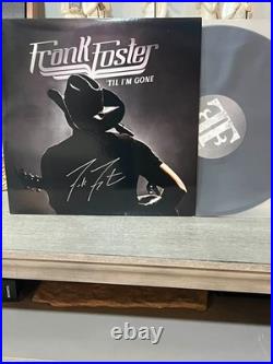 Frank Foster Til I'm Gone SIGNED Black Vinyl Album